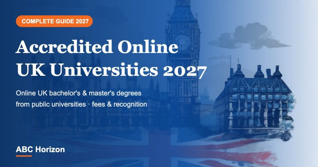 Accredited Online UK Universities 2027: Complete Guide to Online UK Bachelor’s and Master’s Degrees